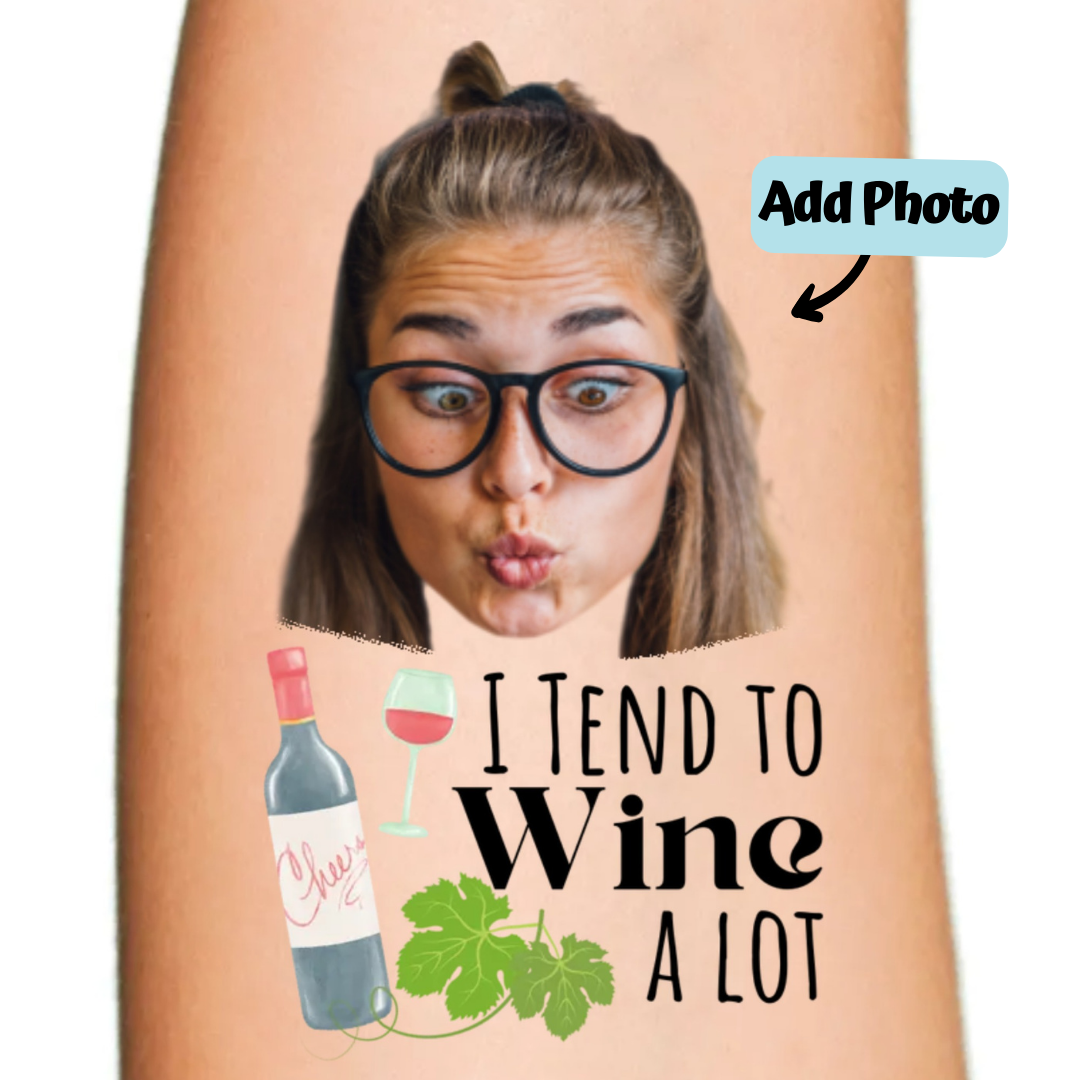 I Tend to Wine A Lot