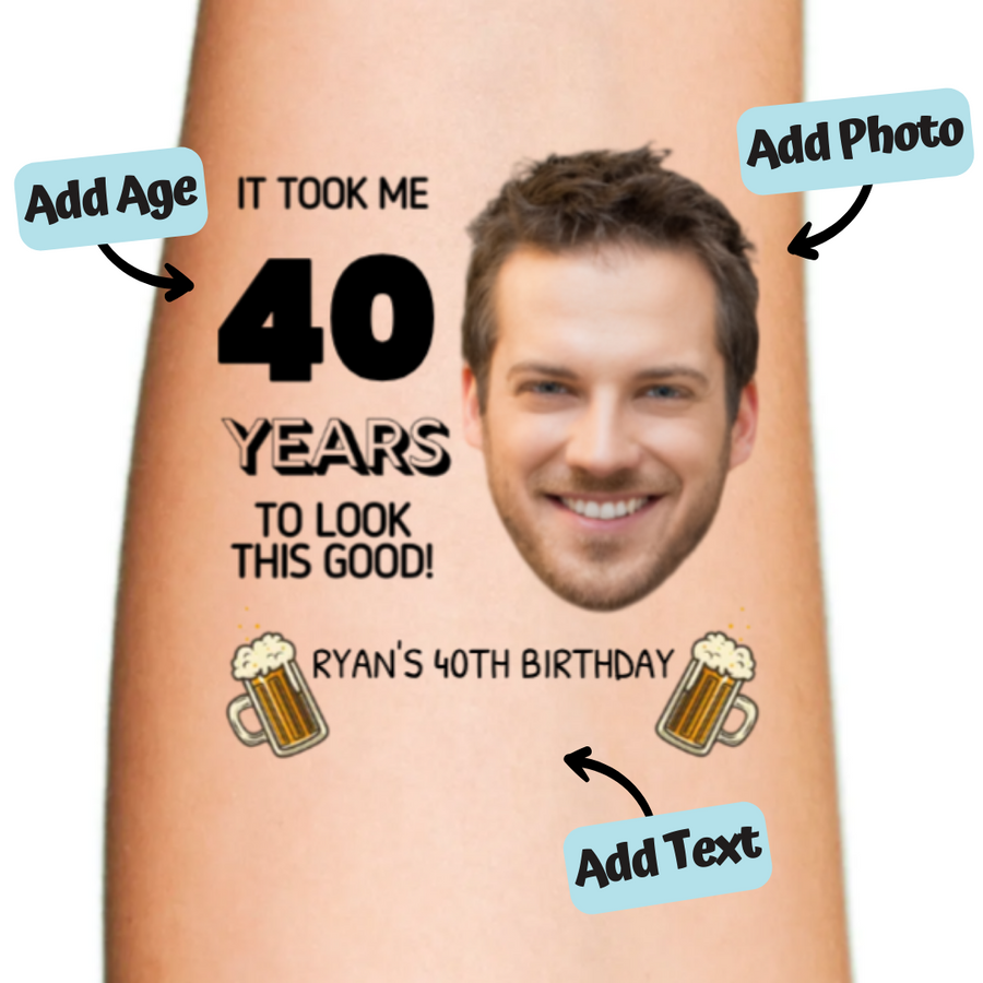 It Took Me This Many Years to Look This Good Custom Temporary Tattoo