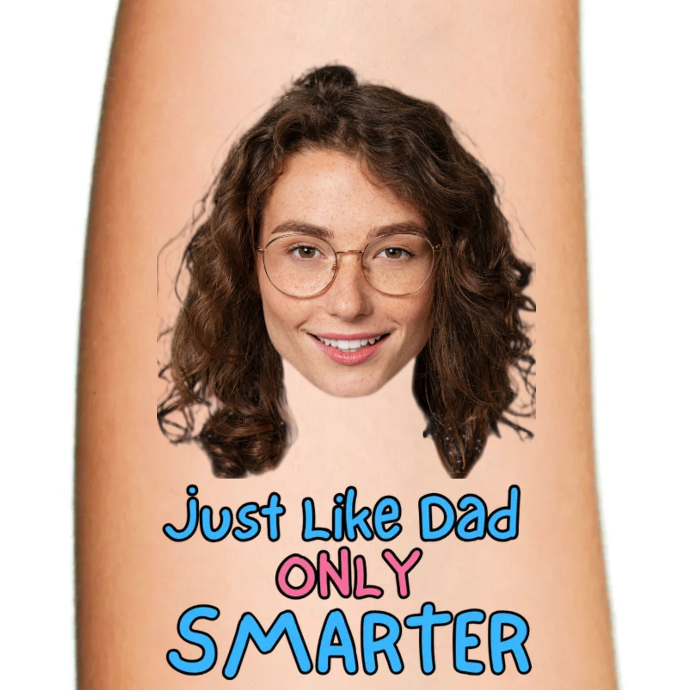 Just Like Dad Only Smarter