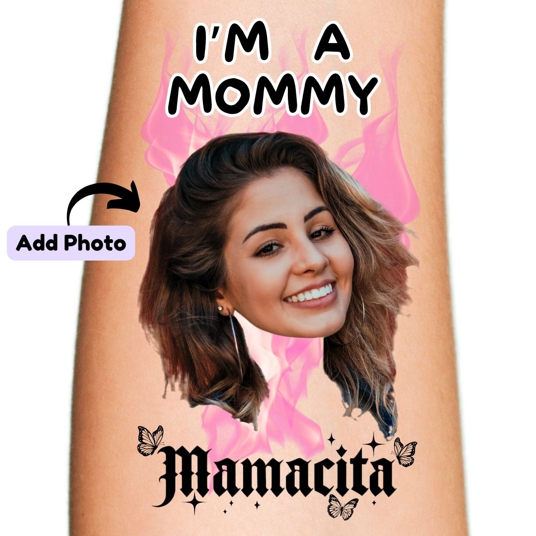 I'm a Mommy - Mamacita Custom Temporary Tattoo