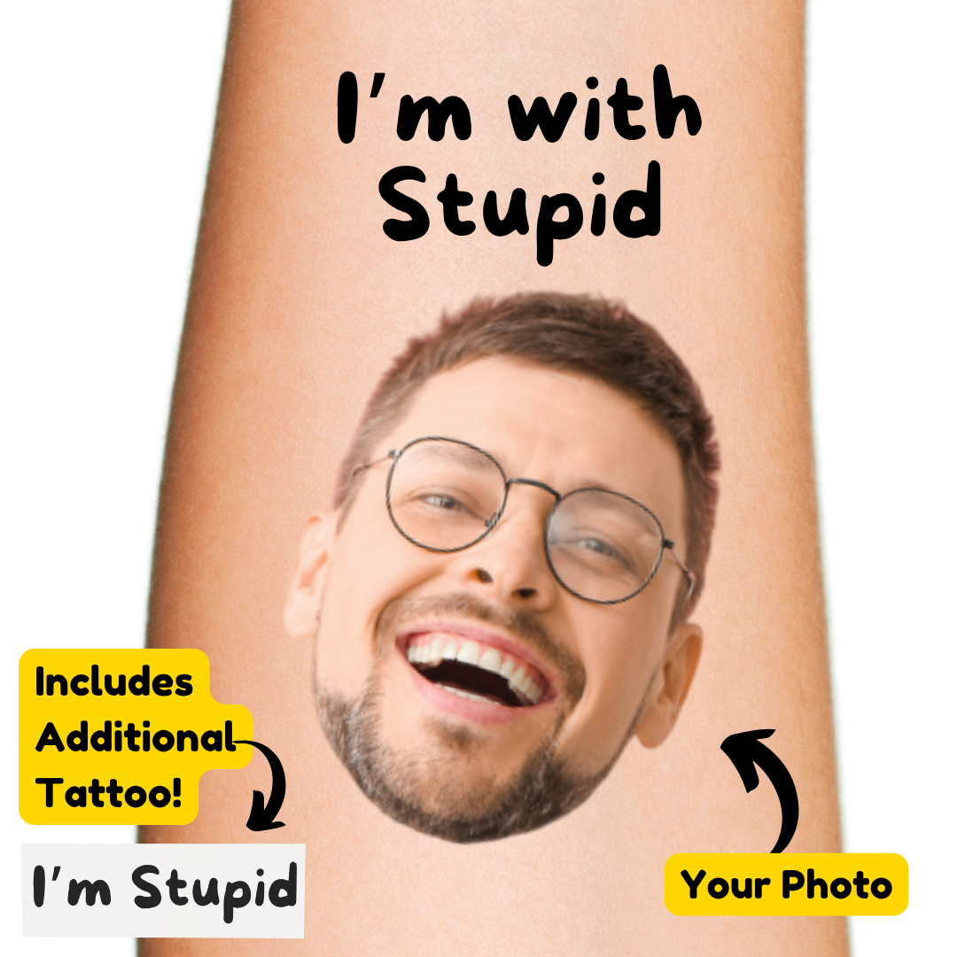 I'm With Stupid Custom Temporary Tattoo Set Prank