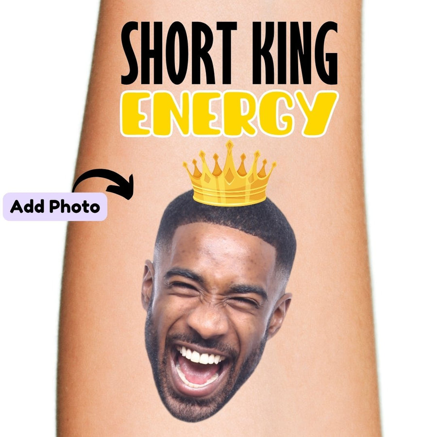Short King Energy Custom Temporary Tattoo