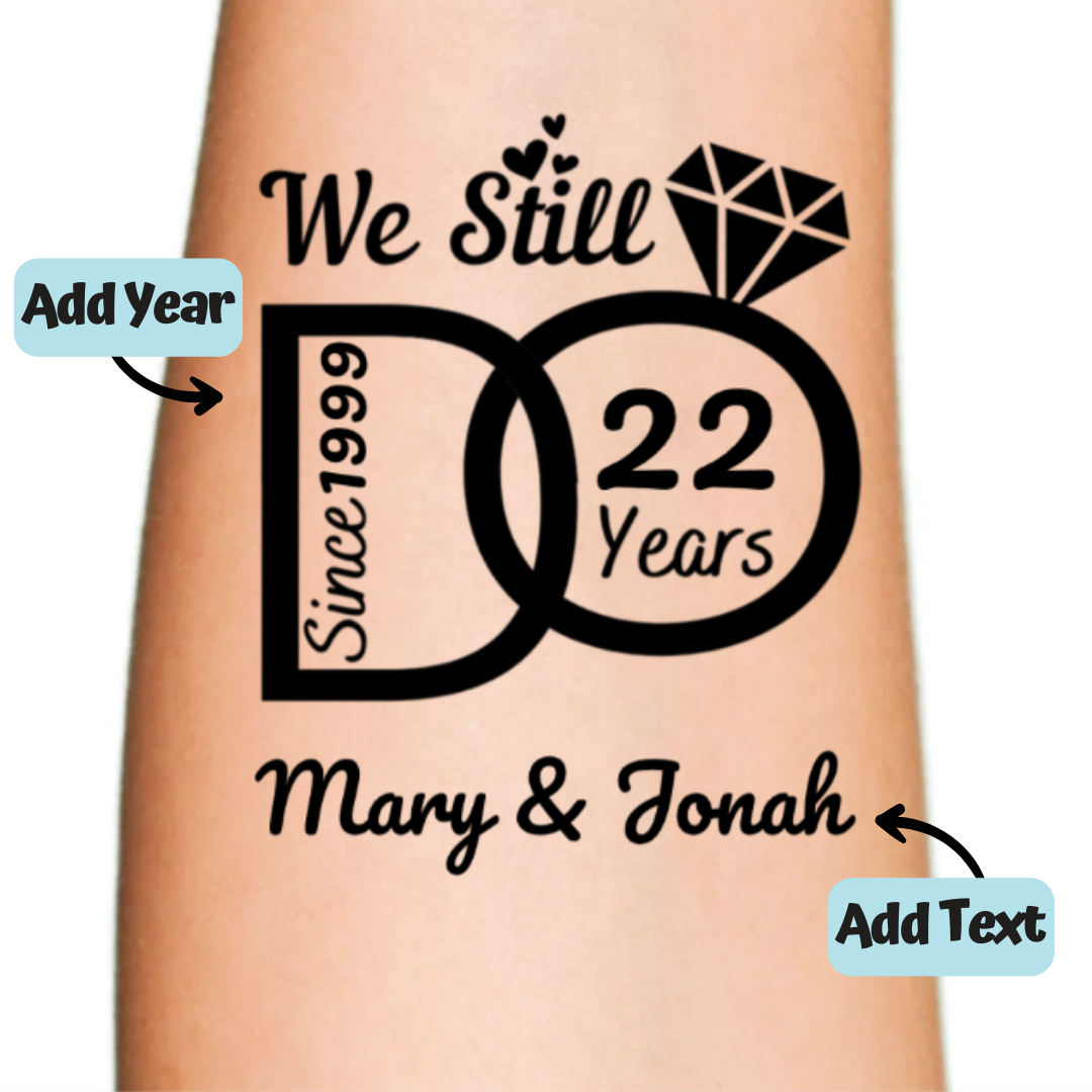 We Still Do Anniversary Custom Temporary Tattoo