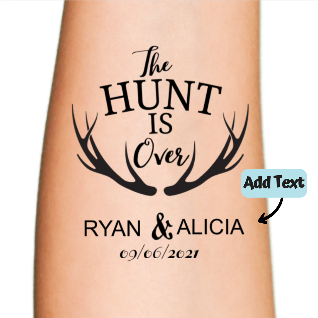 The Hunt is Over Wedding Custom Temporary Tattoo